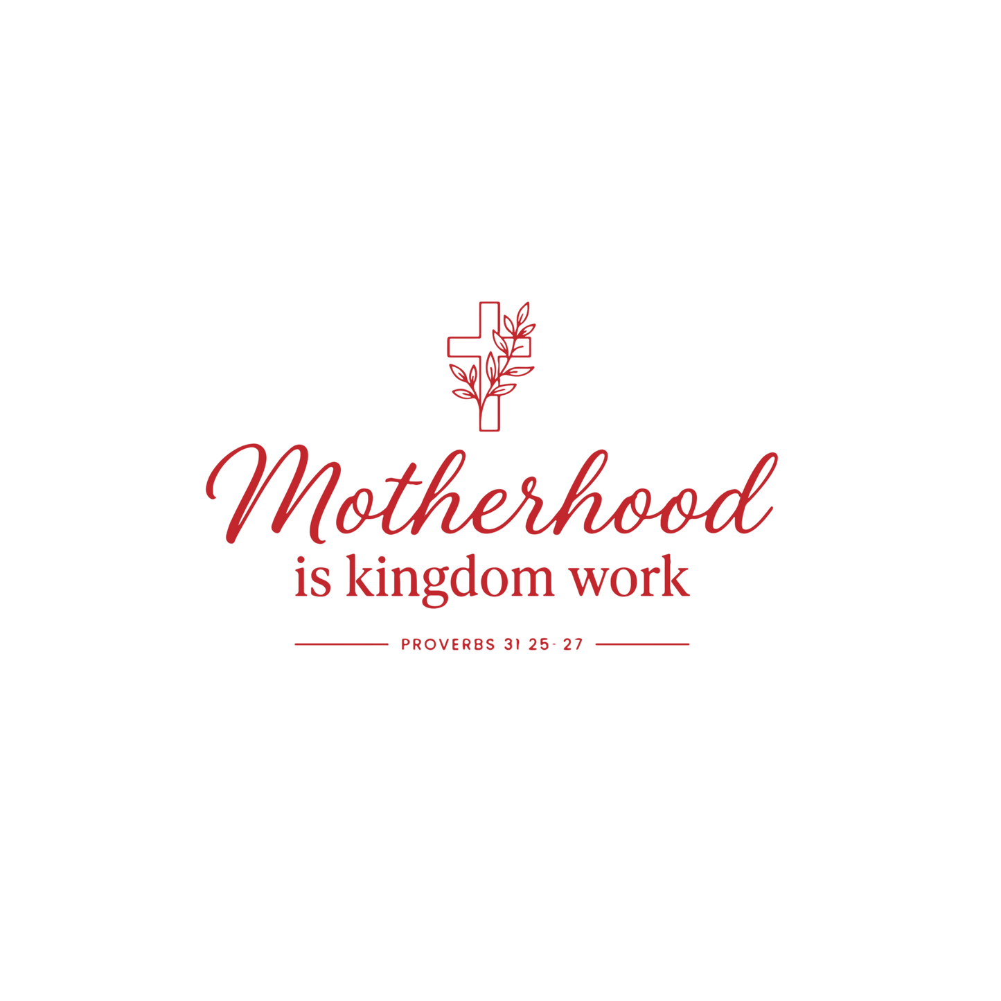 Motherhood is Kingdom work with cross