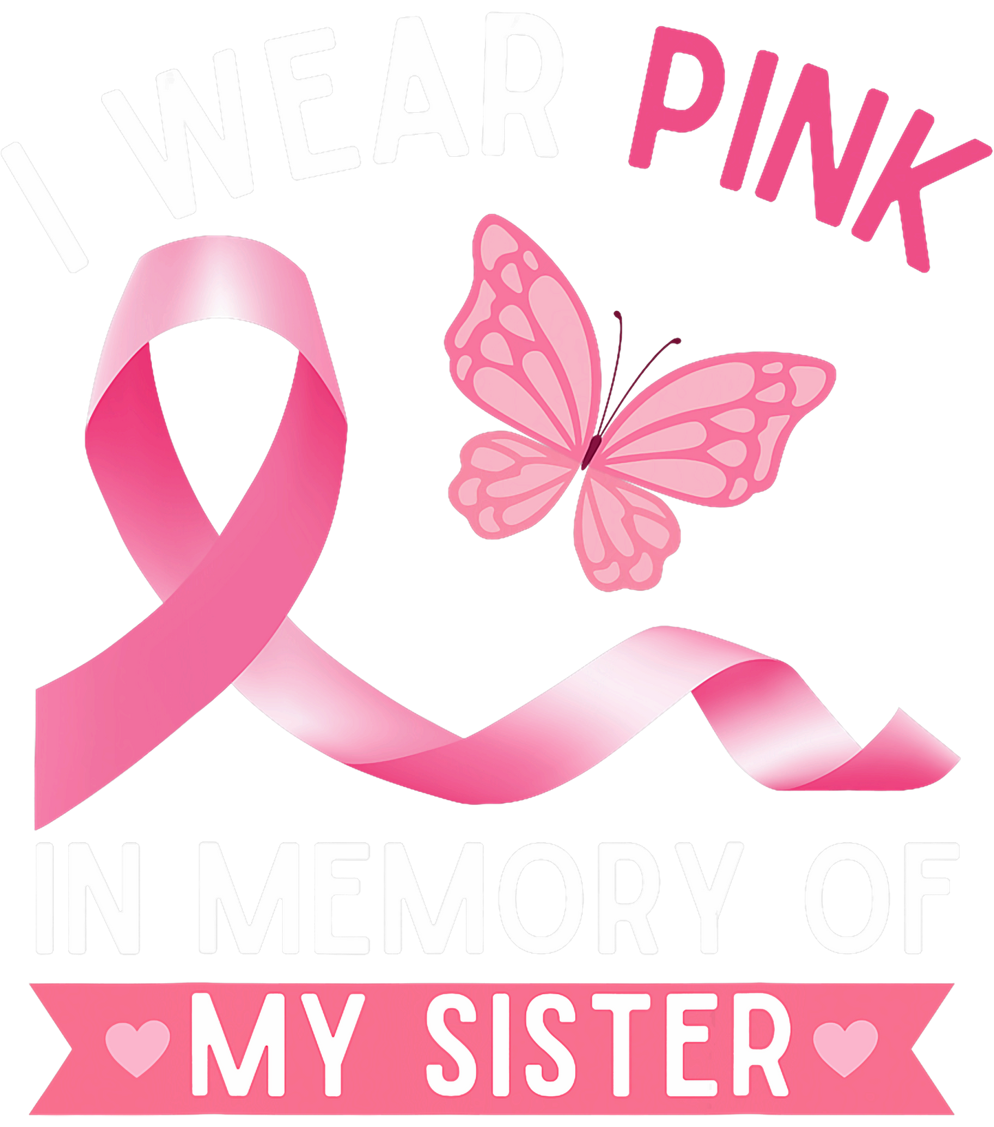 I wear pink for my sister