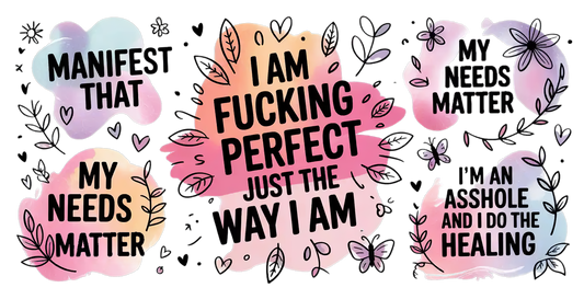 I an F@ck perfect just the way I am