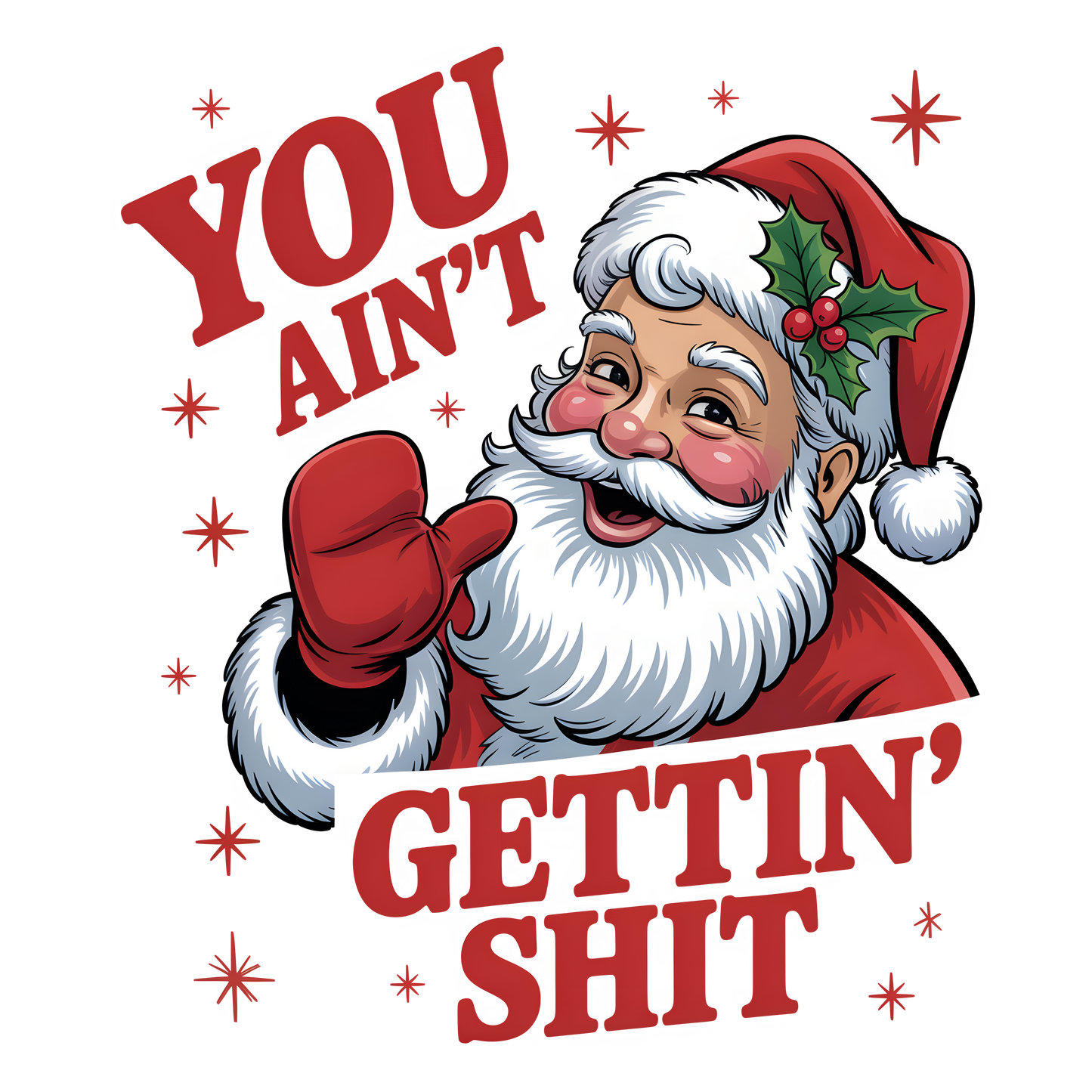 You ain't gettin shit