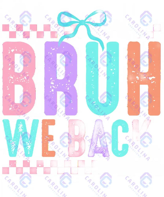 Bruh We Back