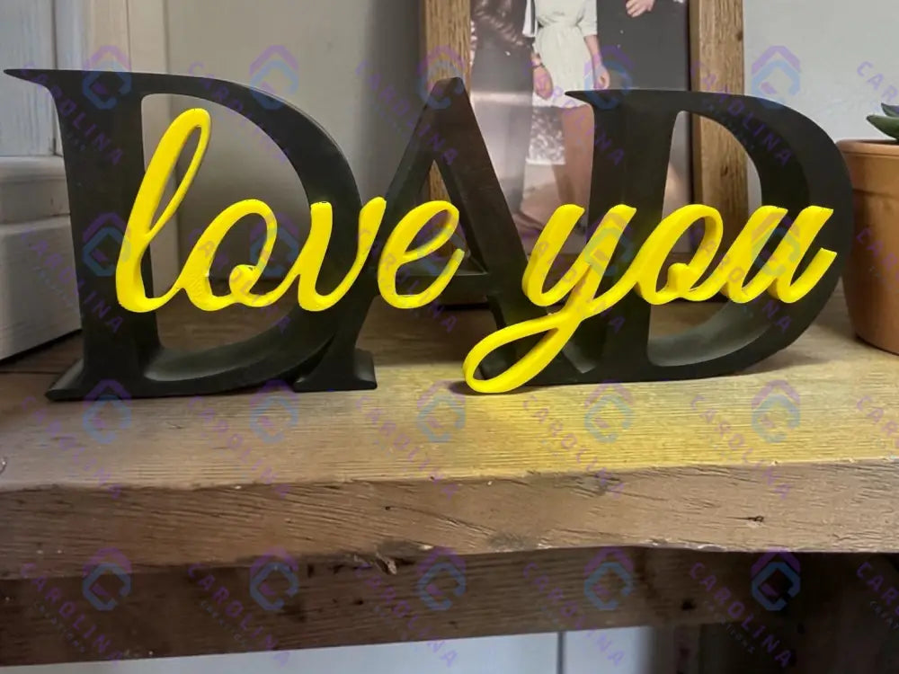 DAD (Love You) 3D print Sign