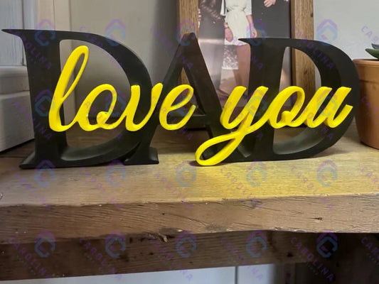 DAD (Love You) 3D print Sign