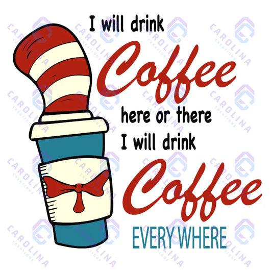 Dr Seuss I will drink coffee