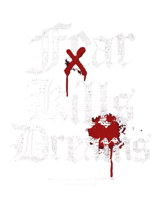 Fear Kills Dreams