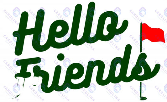 Hello Friends
