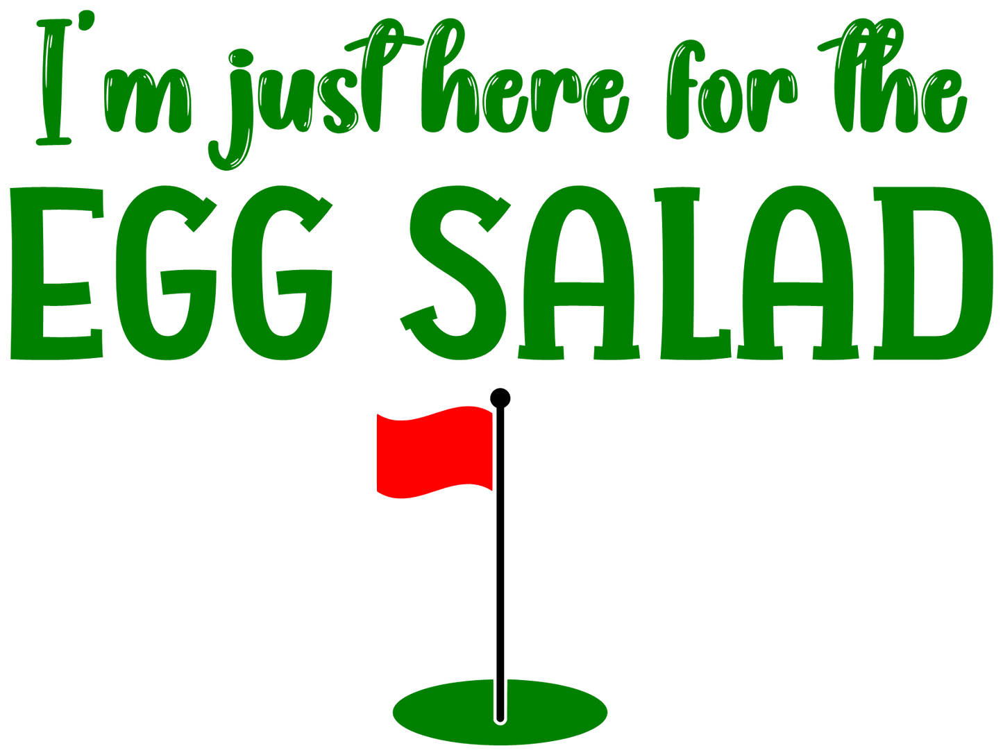 I'm just here for the Egg Salad