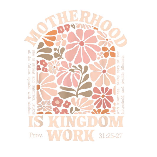 Motherhood is Kingdom work