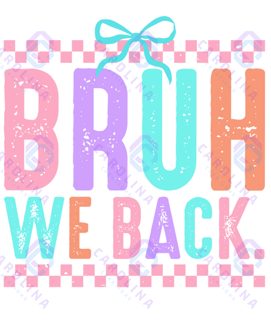 Bruh We Back