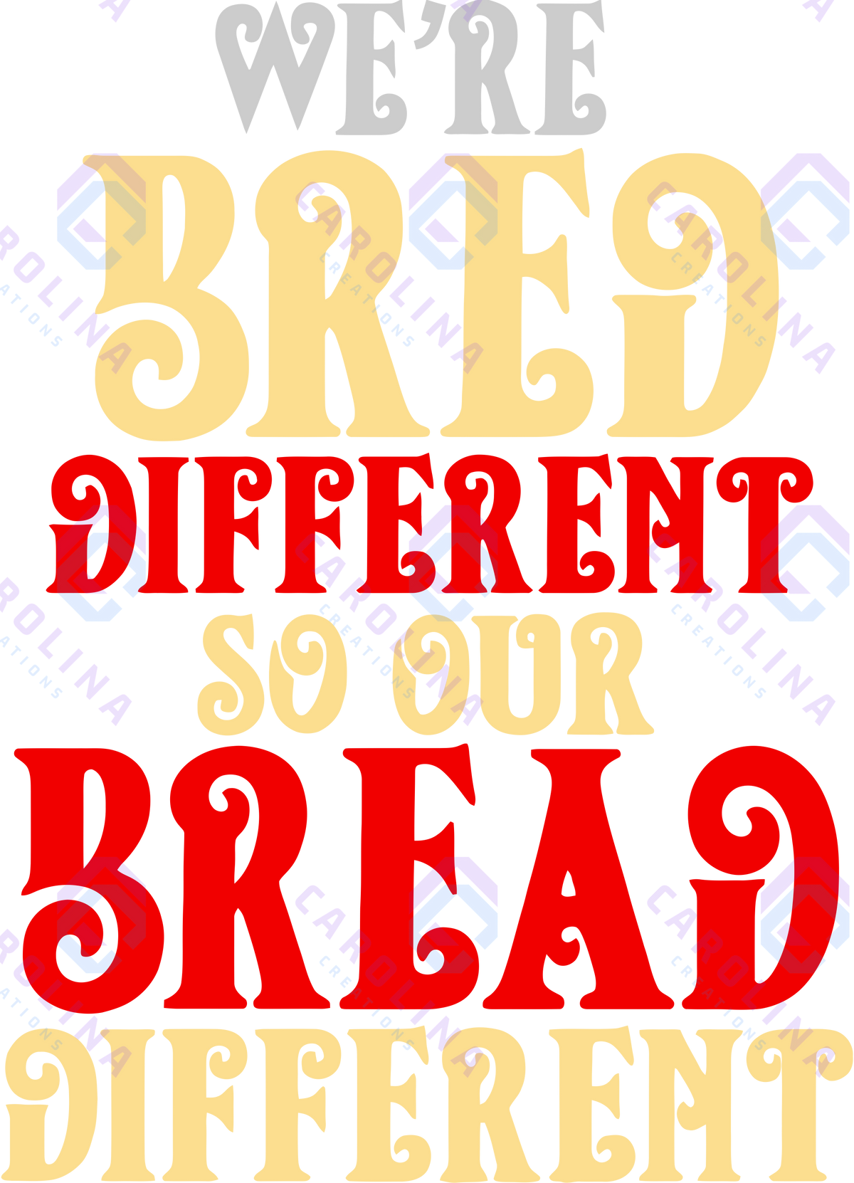 We’re bred different