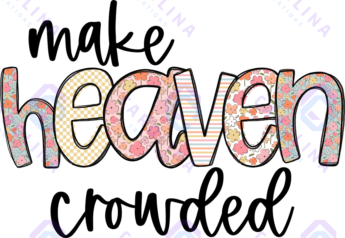 Make Heaven crowded