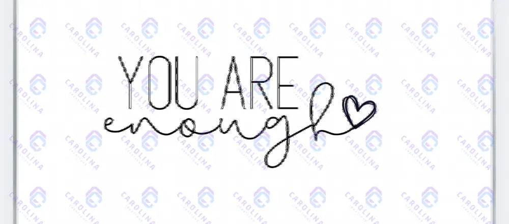 You are enough